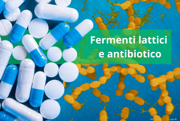 Diarrea da antibiotico e fermenti lattici
